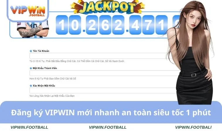 Đăng Ký VIPWIN 1 Đăng ký VIPWIN mới nhanh an toàn siêu tốc 1 phút