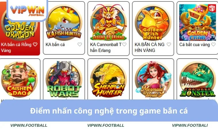 Bắn Cá VIPWIN 2 Điểm nhấn công nghệ trong game bắn cá