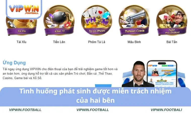 Miễn Trừ Trách Nhiệm VIPWIN 2 Tình huống phát sinh được miễn trách nhiệm của hai bên
